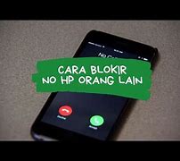 Cara Blokir No Hp Orang Lain Di Android